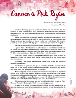 Página 7 Conoce a Pick Ryan
Traducido por Mel Wentworth & vals <3 
Corregido por Marie.Ang 
 
Mientras Harvey y yo nos ag