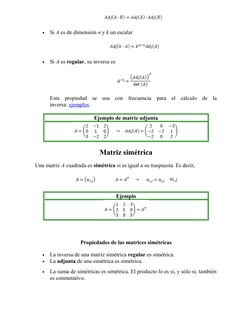
Si A es de dimensión n y k un escalar

Si A es regular, su inversa es
Esta  propiedad  se  usa  con  frecuencia  para  el