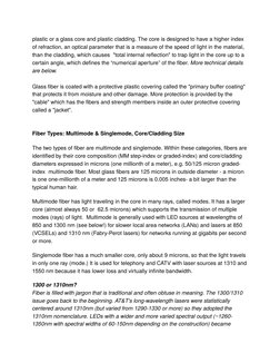 plastic or a glass core and plastic cladding. The core is designed to have a higher index 
of refraction, an optical paramete