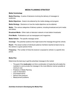 MEDIA PLANNING STRATEGY
Media Terminology
Media Planning - A series of decisions involving the delivery of messages to 
audie