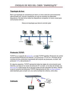 CROQUIS DE RED DEL CIBER “ENRRED@TE” 
Topología de bus:
Red cuya topología  (http://es.wikipedia.org/wiki/Topolog%C3%ADa_de_r