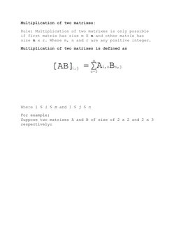 Multiplication of two matrixes:
Rule: Multiplication of two matrixes is only possible 
if first matrix has size m X n and oth