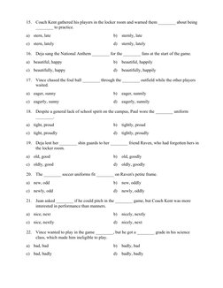 15.  Coach Kent gathered his players in the locker room and warned them ________ about being 
________ to practice. 
 
a) ste