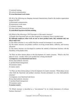 C) minimal training. 
D) vertical communication. 
E) cross-functional work teams. 
68) All of the following are changing stru
