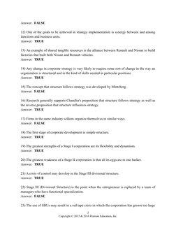 Answer:  FALSE
12) One of the goals to be achieved in strategy implementation is synergy between and among
functions and busi