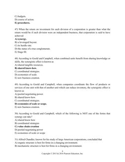 C) budgets. 
D) course of action. 
E) procedures. 
47) When the return on investment for each division of a corporation is gr