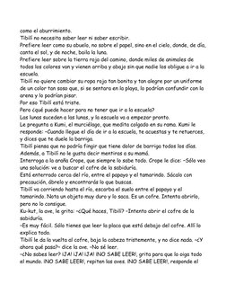 como el aburrimiento.
Tibilí no necesita saber leer ni saber escribir.
Prefiere leer como su abuelo, no sobre el papel, sino