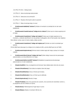 18. CTRL+M+Intro : Debug dump
19. CTRL+R : Sana al personaje seleccionado
20. CTRL+S : Selecciona una animación
21. CTRL+X :