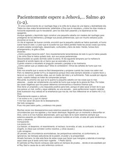 Pacientemente espere a Jehová,… Salmo 40 
(1-2).
  El único sobreviviente de un naufragio llego a la orilla de la playa de un