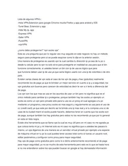 Lista de algunos VPN’
s :
-Hola VPN,Estencion para google Chrome mozila Firefox y app para andoid y IOS
-Tunel Bear, Extencio