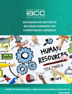 1 
Diplomado en Gestión de Recursos Humanos 
por Competencias Laborales | Unidad 14 
 
      Instituto profesional IACC| 2