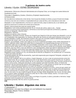 5 guiones de teatro corto
Libreto / Guión: ESTAS DESPEDIDO
Ambientación: Oficina de la Dirección Administrativa de la Empresa