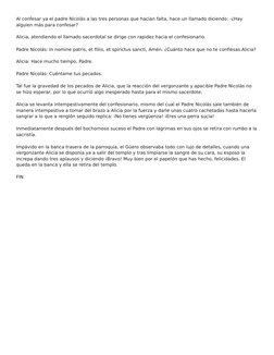 Al confesar ya el padre Nicolás a las tres personas que hacían falta, hace un llamado diciendo: -¿Hay 
alguien más para confe