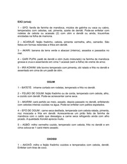 EXÚ (orixá)
1 – EFÓ: farofa de farinha de mandioca, miúdos de galinha ou vaca ou cabra,
temperados com cebolas, sal, pimenta,