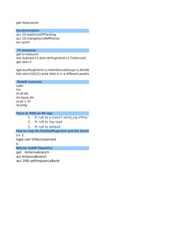get rbslocalcell
Synchronization
acc 10 resetLossOfTracking
acc 10 changeSyncRefPriority
acl synch
 TX resources
get tx resou
