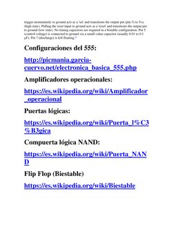 trigger momentarily to ground acts as a 'set' and transitions the output pin (pin 3) to Vcc 
(high state). Pulling the reset