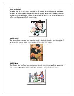 PUNTUALIDAD
El valor que se construye por el esfuerzo de estar a tiempo en el lugar adecuado.
El valor de la puntualidad es l