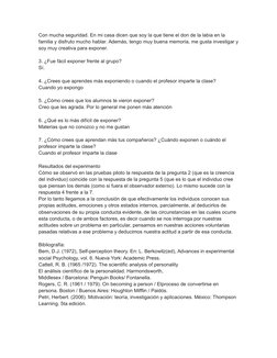 Con mucha seguridad. En mi casa dicen que soy la que tiene el don de la labia en la 
familia y disfruto mucho hablar. Además,