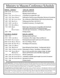 Ministry to Masons Conference Schedule
FRIDAY  -  MARCH 7
12:00 A.M. - 9:00 P.M.
12:00 -12:30 SKIP SAMPSON
Questions and Answ