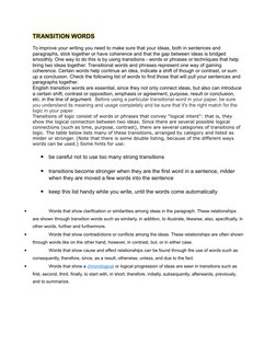 TRANSITION WORDS
To improve your writing you need to make sure that your ideas, both in sentences and 
paragraphs, stick toge