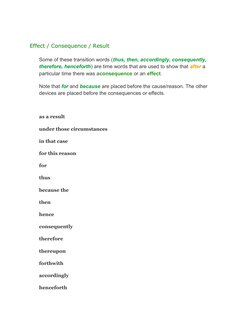 Effect / Consequence / Result
Some of these transition words (thus, then, accordingly, consequently, 
therefore, henceforth)