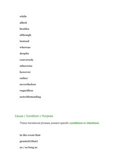 while
albeit
besides
although
instead
whereas
despite
conversely
otherwise
however
rather
nevertheless
regardless
notwithstan