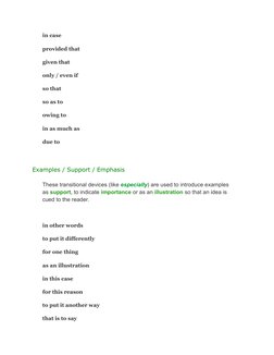 in case
provided that
given that
only / even if
so that
so as to
owing to
in as much as
due to
 
Examples / Support / Emphasi