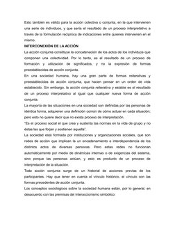 Esto también es válido para la acción colectiva o conjunta, en la que intervienen
una serie de individuos, y que sería el res