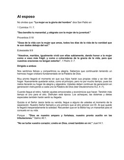 Al esposo
No olvides que: "La mujer es la gloria del hombre” dice San Pablo en 
1 Corintios 11: 7.
"Sea bendito tu manantial,