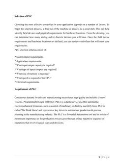 Selection of PLC
Choosing the most effective controller for your application depends on a number of factors. To
begin the sel