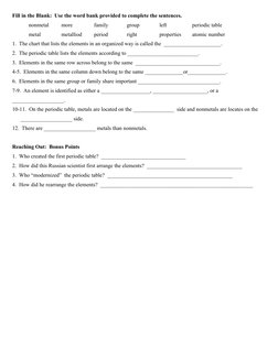 Fill in the Blank:  Use the word bank provided to complete the sentences. 
 
nonmetal         more           
family