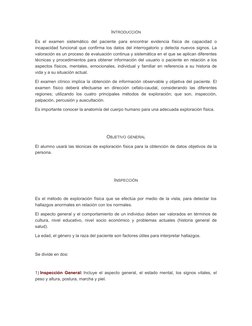 INTRODUCCIÓN
Es  el  examen  sistemático  del  paciente  para  encontrar  evidencia  física  de  capacidad  o
incapacidad fun
