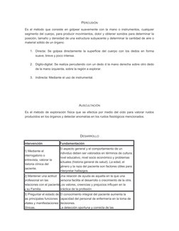 PERCUSIÓN
Es el método que consiste en golpear suavemente con la mano o instrumentos, cualquier
segmento del cuerpo, para pro