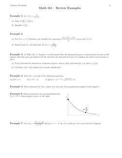 Calculus Workbook
3
Math 161 – Review Examples
Example 1. Let f(x) =
x
x + 1.
(a) Solve f
 1
x

= 2 for x.
(b) Simplify f
 1