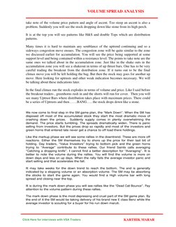VOLUME SPREAD ANALYSIS 
take note of the volume price pattern and angle of ascent. Too steep an ascent is also a 
problem. Su