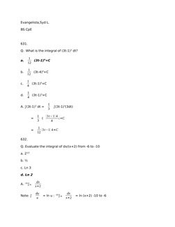 Evangelista,Syd L.
BS CpE
631. 
Q. What is the integral of (3t-1)3 dt?
a. 
1
12
(3t-1)4+C
b. 
1
12
(3t-4)4+C
c. 
1
4
(3t-1)4+