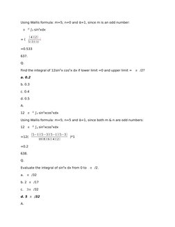 Using Wallis formula: m=5; n=0 and ἁ=1, since m is an odd number:
π
/2 ∫0 sin5xdx
= (
(4)(2)
5(3)(1) ¿
=0.533
637.
Q.
Find th