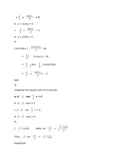 a. y
2
+ 
sin2 y
4
 + C
b.  y + 2cosy + C
c.  
y
4
+ 
sin2 y
4
 + C
d.  y + sin2y + C
A.
∫ cos2ydy= ∫ (1+cos2 y
2
) dy
= 1
2