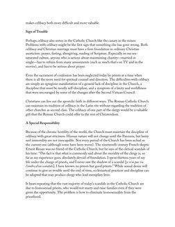 makes celibacy both more difficult and more valuable.
Sign of Trouble
Perhaps celibacy also serves in the Catholic Church lik