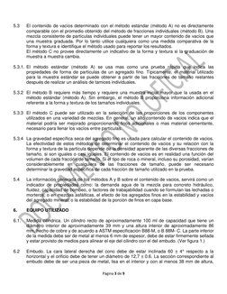 Página 3 de 9 
 
 
5.3  
El contenido de vacíos determinado con el método estándar (método A) no es directamente 
compara