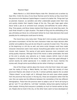Reaction Paper
Metro Manila is a 2013 British-Filipino indie film. Directed and co-written by
Sean Ellis, it tells the story