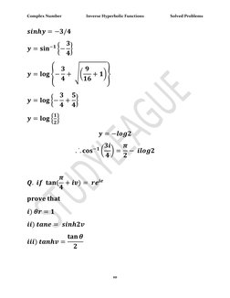 Complex Number  
Inverse Hyperbolic Functions 
Solved Problems 
10 
 
𝒔𝒊𝒏𝒉𝒚= −𝟑/𝟒 
𝒚= 𝐬𝐢𝐧−𝟏{−𝟑
𝟒} 
𝒚= 𝐥𝐨𝐠{−