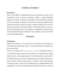 NUMERICAL METHODS I 
 
Introduction: 
 
Most of the problems of engineering, physical and economical sciences can be 
formul