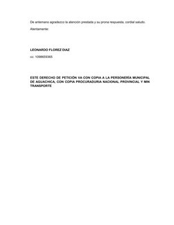 De antemano agradezco la atención prestada y su prona respuesta, cordial saludo.
Atentamente:
LEONARDO FLOREZ DIAZ   
cc: 109