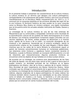 4
Introducción
En el presente trabajo e presentan las características de la cultura mixteca,
la  cultura  mixteca  es  un  té