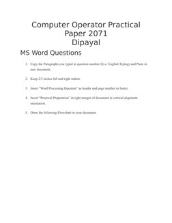 Computer Operator Practical
Paper 2071
Dipayal
MS Word Questions
1. Copy the Paragraphs you typed in question number 2(i.e. E