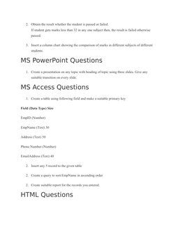 2. Obtain the result whether the student is passed or failed.
If student gets marks less than 32 in any one subject then, the