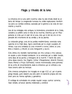Página1 
Magia y rituales de la luna 
 
La influencia de la Luna sobre nuestras vidas ha sido intuida desde los al-
bores d