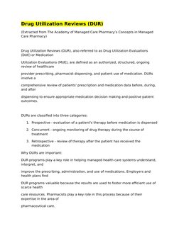 Drug Utilization Reviews (DUR)
(Extracted from The Academy of Managed Care Pharmacy’s Concepts in Managed 
Care Pharmacy)
Dru