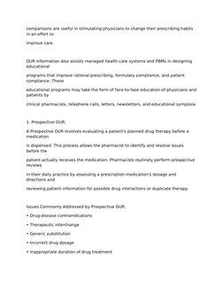 comparisons are useful in stimulating physicians to change their prescribing habits 
in an effort to 
improve care. 
 
DUR in